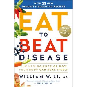 William W. Li Eat To Beat Disease