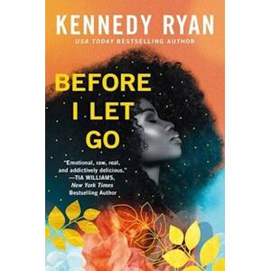 Kennedy Ryan Before I Let Go