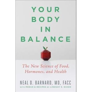 Neal D. Barnard, MD Your Body In Balance