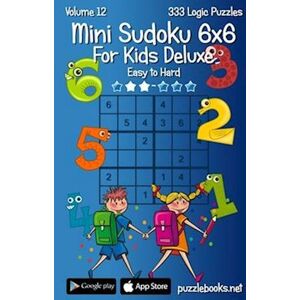 Nick Snels Mini Sudoku For Kids 6x6 Deluxe - Easy To Hard - Volume 12 - 333 Logic Puzzles