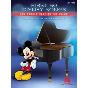 Hal Leonard Publishing Corporation First 50 Disney Songs You Should Play On The Piano