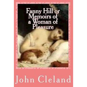 John Cleland Fanny Hill Or Memoirs Of A Woman Of Pleasure