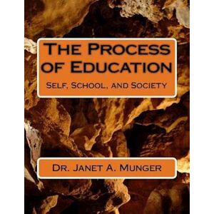 Janet a. Munger The Process Of Education