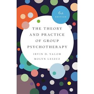 Irvin D. Yalom The Theory And Practice Of Group Psychotherapy (Revised)