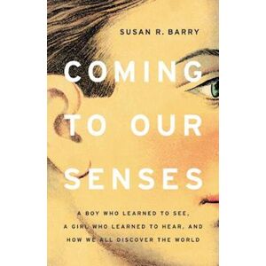 Susan Barry Coming To Our Senses