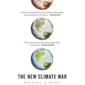 Michael E. Mann The New Climate War