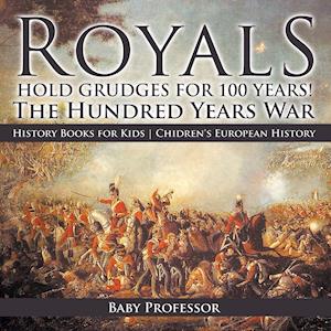 Baby Professor Royals Hold Grudges For 100 Years! The Hundred Years War - History Books For Kids   Chidren'S European History