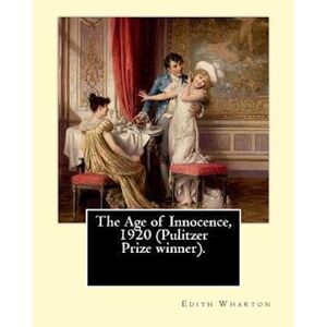 Edith Wharton The Age Of Innocence, 1920 (Pulitzer Prize Winner).Novel By