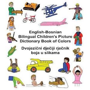 Richard Carlson Jr. English-Bosnian Bilingual Children'S Picture Dictionary Book Of Colors