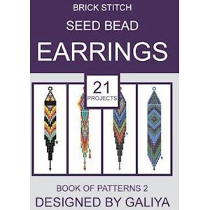 Galiya Brick Stitch Seed Bead Earrings. Book Of Patterns 2: 21 Projects