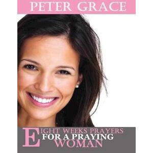 Eight Weeks Prayers For A Praying Woman