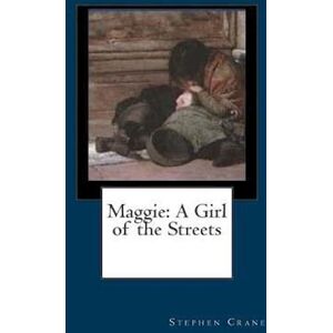 Stephen Crane Maggie