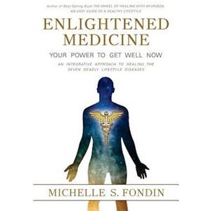 Michelle S. Fondin Enlightened Medicine Your Power To Get Well Now