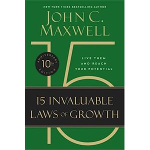 The 15 Invaluable Laws Of Growth (10th Anniversary Edition)