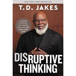 T. D. Jakes Disruptive Thinking