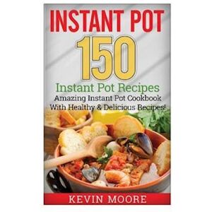 Kevin Moore Instant Pot