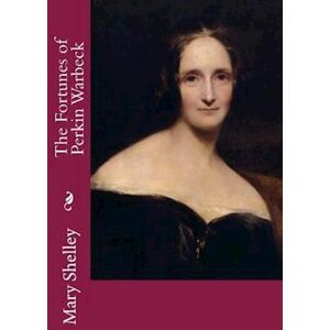 Mary Shelley The Fortunes Of Perkin Warbeck