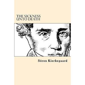 Soren Kierkegaard The Sickness Unto Death
