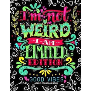 Adult Coloring Books I'M Not Weird I Am Limited Edition