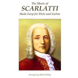 Philips The Music Of Scarlatti Made Easy For Flute And Guitar