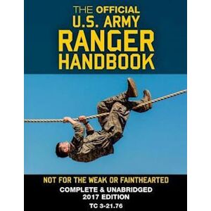 U. S. Army The Official Us Army Ranger Handbook