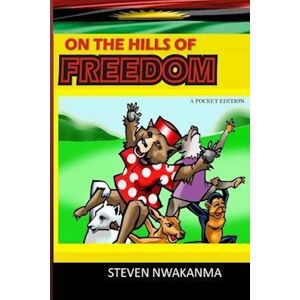 Steven Nwakanma On The Hills Of Freedom