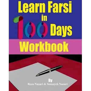 Reza Nazari Learn Farsi In 100 Days: Workbook