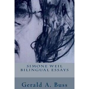 Gerald Arthur Buss Simone Weil Bilingual Essays