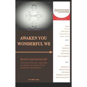 Van Duy Dao Awaken You Wonderful We: How Do We Create Heaven On Earth? The Secret Of One Page Table Reveal All The Real Causes Of All Phenomena And Problems