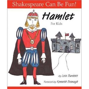 Lois Burdett Hamlet For Kids: Shakespeare Can Be Fun