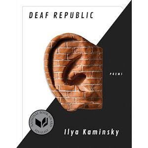 Ilya Kaminsky Deaf Republic