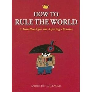 André De Guillaume How To Rule The World