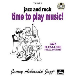 Jamey Aebersold Jazz -- Jazz And Rock -- Time To Play Music!, Vol 5: Book & Cd