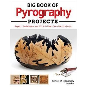 Big Book Of Pyrography Projects