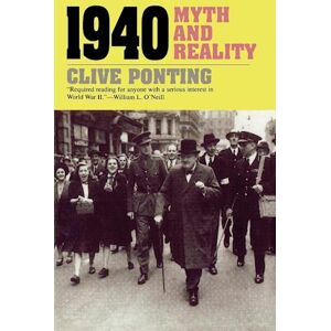 Clive Ponting 1940: Myth And Reality