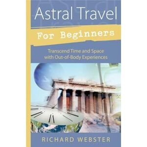 Richard Webster Astral Travel For Beginners