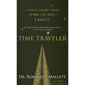 Ronald L. Mallett Time Traveler