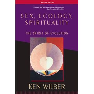 Ken Wilber Sex, Ecology, Spirituality