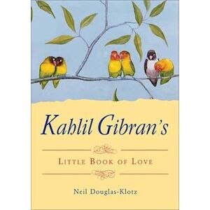 Kahlil Gibran'S Little Book Of Love