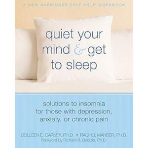 Colleen E. Carney Quiet Your Mind And Get To Sleep