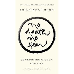 Thich Nhat Hanh No Death, No Fear