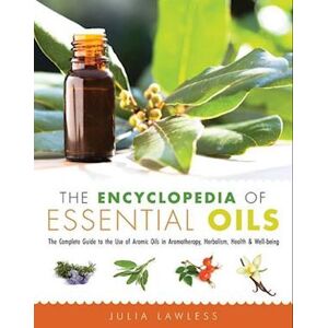 Julia Lawless The Encyclopedia Of Essential Oils