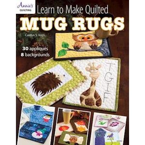 Carolyn Vagts Learn To Make Quilted Mug Rugs