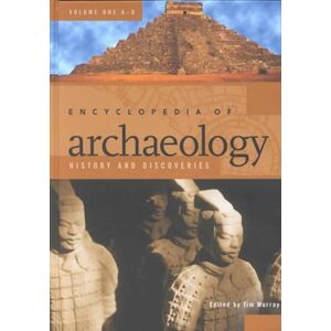 Encyclopedia Of Archaeology [3 Volumes]