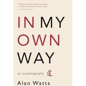 Alan Watts In My Own Way