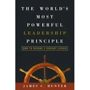 Hunter The World'S Most Powerful Leadership Principle