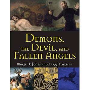 Marie D. Jones Demons, The Devil, And Fallen Angels