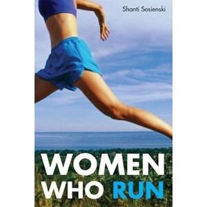 Shanti Sosienski Women Who Run