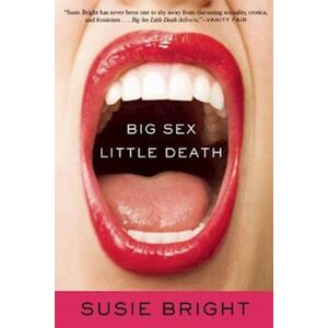 Susie Bright Big Sex Little Death