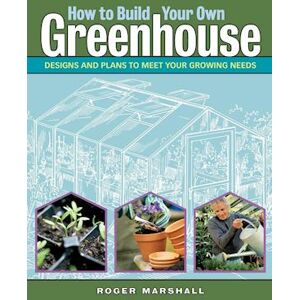 Marshall How To Build Your Own Greenhouse